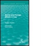 Saddam Hussein, HUSSEIN SADDAM, Saddam Hussein - Social and Foreign Affairs in Iraq (Routledge Revivals)