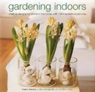 Diana Yakeley, Yakeley Diana, Caroline Arber - Gardening Indoors