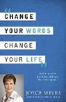 Joyce Meyer - Change Your Words, Change Your Life