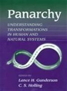 Gunderson, Lance Gunderson, Lance H Gunderson, Lance H. Gunderson, C S Holling, C. S. Holling... - Panarchy Synopsis