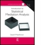 David Mackinnon, David P. MacKinnon, MacKinnon David, MACKINNON DAVID P - Introduction to Statistical Mediation Analysis