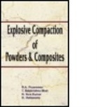 T.Balakrishna Bhat, K. Hokamoto, K. Siva Kumar, R.a. Bhat Pruemmer, R Prummer, Rolf Prummer... - Explosive Compaction of Powders and Composites