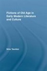 Dr. Nina Taunton, Nina Taunton, Nina (Brunel University Taunton - Fictions of Old Age in Early Modern Literature and Culture
