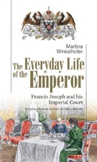 Martina Winkelhofer, Martina Winkelhofer-Thyri, Jeffery A. McCabe, Jeffrey A. McCabe - The Everyday Life of the Emperor