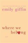 Emily Giffin, Emily Griffin - Where We Belong