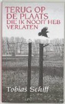T. Schiff - Terug op de plaats die ik nooit heb verlaten