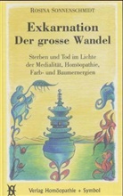 Rosina Sonnenschmidt - Exkarnation, Der große Wandel