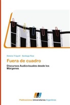 Santiago Ruiz, Ximen Triquell, Ximena Triquell - Fuera de cuadro