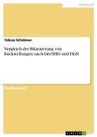 Tobias Schlömer - Vergleich der Bilanzierung von Rückstellungen nach IAS/IFRS und HGB
