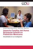 Georgina Eugeni Bazan Riveron, Georgina Eugenia Bazan Riveron, Dolor Forns, Dolors Forns, PRAT, Remei Prat - Impacto Familiar del Asma Bronquial Infantil en Población Mexicana