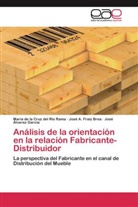 José Álvarez García, María de la Cru del Río Rama, María de la Cruz del Río Rama, José Fraiz Brea, José A Fraiz Brea, José A. Fraiz Brea... - Análisis de la orientación en la relación Fabricante-Distribuidor