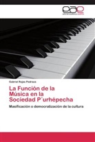 Gabriel Rojas Pedraza - La Función de la Música en la Sociedad P´urhépecha