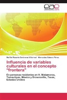 Ma Del Rosari Contreras Villarreal, Ma Del Rosario Contreras Villarreal, Cubero Pérez, Mercedes Cubero Pérez - Influencia de variables culturales en el concepto  frontera