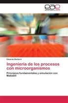 Eduardo Barberá - Ingeniería de los procesos con microorganismos