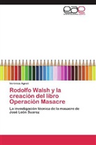 Verónica Agnoli - Rodolfo Walsh y la creación del libro Operación Masacre