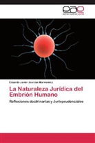 Eduardo Javier Jourdan Markiewicz - La Naturaleza Jurídica del Embrión Humano