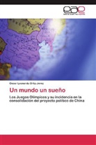Oscar Leonardo Ortiz Jerez - Un mundo un sueño