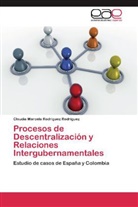 Claudia Marcela Rodríguez Rodríguez - Procesos de Descentralización y Relaciones Intergubernamentales
