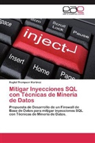 Rogfel Thompson Martínez - Mitigar Inyecciones SQL con Técnicas de Minería de Datos