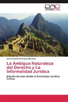 José Eduardo Rodríguez Martínez - La Ambigua Naturaleza del Derecho y La Informalidad Jurídica