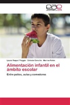 Celest Concilio, Celeste Concilio, Laura Raque Piaggio, Laura Raquel Piaggio, Mar Rolón, Marina Rolón - Alimentación infantil en el ámbito escolar