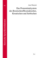 Arno Wonisch - Das Pronominalsystem des Bosnischen/Bosniakischen, Kroatischen und Serbischen