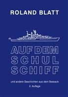 Roland Blatt - Auf dem Schulschiff
