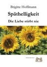 Brigitte Hoffmann - Späthelligkeit