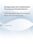 Christian Stoffers - Reorganisation der medizinischen Versorgung in Krankenh&auml;usern unter besonderer Ber&uuml;cksichtigung neuer Versorgungsformen