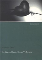 Wilhelm Fielitz, Charlotte von Schiller, Friedrich Schiller, Friedrich von Schiller, Wilhelm Fielitz - Schiller und Lotte: Bis zur Verlobung
