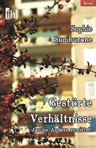 Sophie Sumburane - Gestörte Verhältnisse