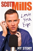 Scott Mills - Love You Bye