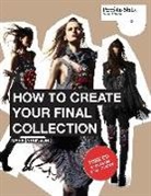 Mark Atkinson, Markus Atkinson - How to Create Your Final Collection : A Fashion Student´s Handbook