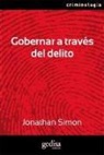 Jonathan Simon - Gobernar a través del delito