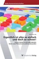MA Hartl, MA Petra Hartl - Eigentlich ist alles so einfach und doch so schwer!