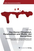 Gregor Kallina - Das Horror-Filmplakat, Paramedium und Rhetor des Horrorfilms