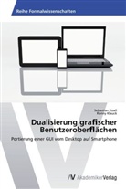 Ronny Klauck, Sebastia Koall, Sebastian Koall - Dualisierung grafischer Benutzeroberflächen