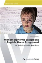 Christian Schaller - Monomorphemic Exceptions to English Stress Assignment