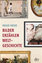 Helge Hesse - Bilder erzählen Weltgeschichte