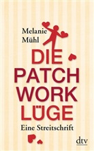 Melanie Mühl - Die Patchwork-Lüge