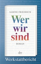 Sabine Friedrich - Wer wir sind, Werkstattbericht