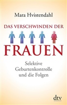 Mara Hvistendahl - Das Verschwinden der Frauen