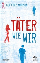 Kim F Aakeson, Kim F. Aakeson, Kim Fupz Aakeson - Täter wie wir