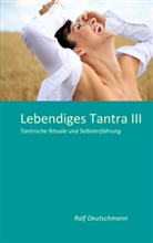 Ralf Deutschmann - Lebendiges Tantra III