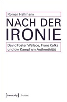 Roman Halfmann - Nach der Ironie