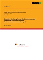 Georg Lorenz - Besondere Erhebungsformen der Einkommensteuer (Lohnsteuer, Kapitalertragsteuer, Einkommensteuervorauszahlungen)