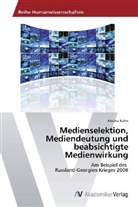 Alwina Kuhn - Medienselektion, Mediendeutung und beabsichtigte Medienwirkung