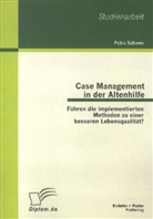 Petra Schewe - Case Management in der Altenhilfe: Führen die implementierten Methoden zu einer besseren Lebensqualität?
