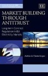 Adrien de Hauteclocque, Adrian De Hauteclocque, Adrien De Hauteclocque - Market Building Through Antitrust