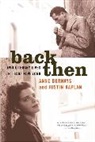 Anne Bernays, Bernays Anne, Justin Kaplan, Kaplan Justin - Back Then